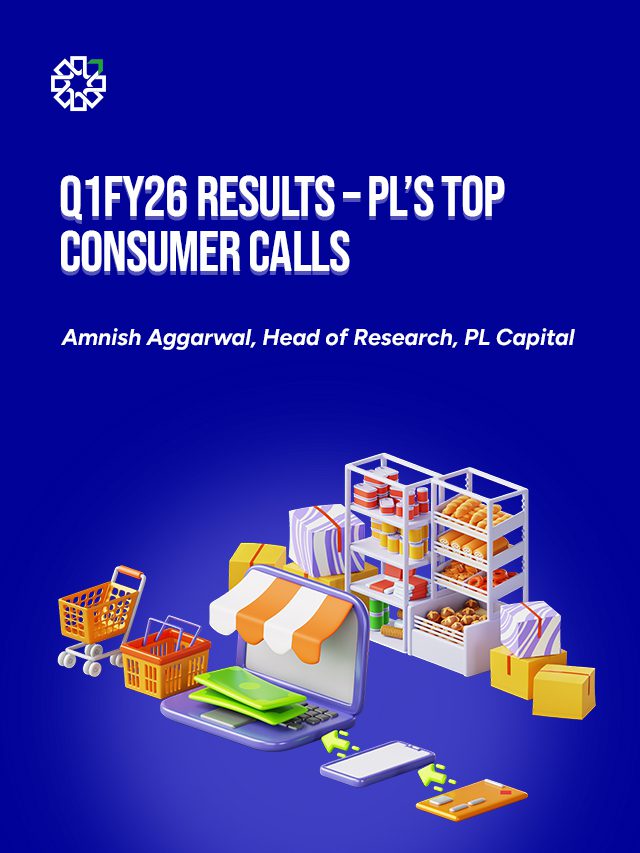 Q1FY26 Results – PL’s Top Consumer Calls