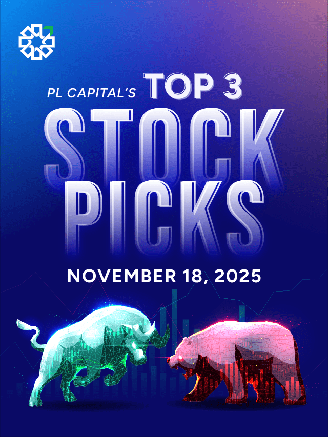 Top Stock Picks for November 18 | By PL Capital