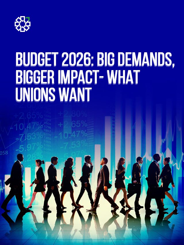 Budget 2026: Big Demands, Bigger Impact – What Unions Want